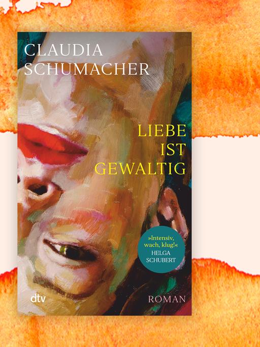 Buchcover „Liebe ist gewaltig“ von Claudia Schumacher