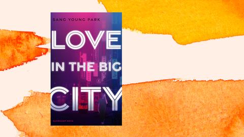 Auf dem Cover des Buchs „Love in the Big City“ von Sang Young Park ist der Buchtitel zu lesen. Den Hintergrund bildet eine Straßenszene mit Reklameschildern.
