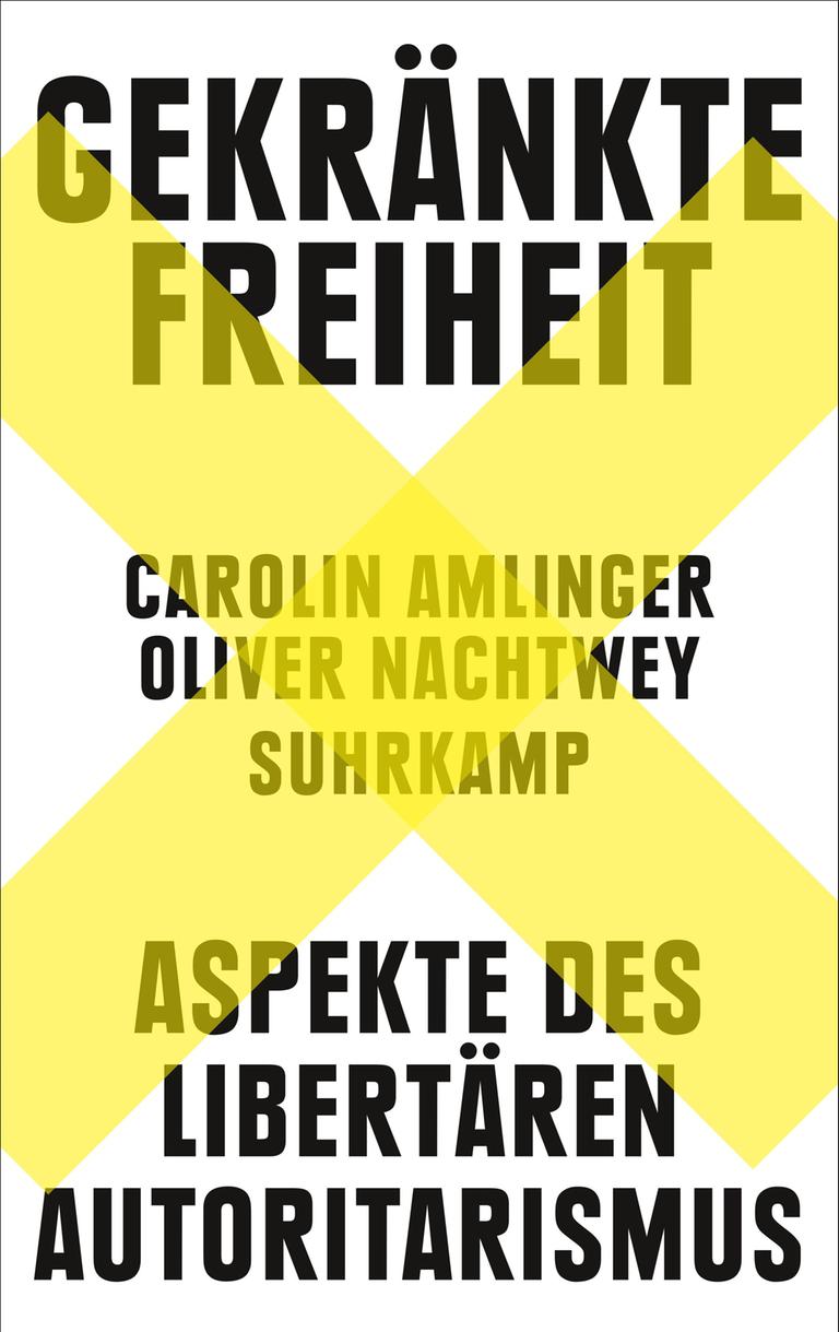 Das Cover des Sachbuchs von Carolin Amlinger und Oliver Nachtwey, "Gekränkte Freiheit. Aspekte des libertären Autoritarismus." Es zeigt ein Kreuz in hellgelber Farbe in X-Ausrichtung, je zwei Endpunkte berühren die linke und die rechte Seite des Covers. Das Buch ist auf der Sachbuchbestenliste von Deutschlandfunk Kultur, ZDF und Die Zeit Das Cover des Sachbuchs von Carolin Amlinger und Oliver Nachtwey, "Gekränkte Freiheit. Aspekte des libertären Autoritarismus." Es zeigt ein Kreuz in hellgelber Farbe in X-Ausrichtung, je zwei Endpunkte berühren die linke und die rechte Seite des Covers. Das Buch ist auf der Sachbuchbestenliste von Deutschlandfunk Kultur, ZDF und Die Zeit