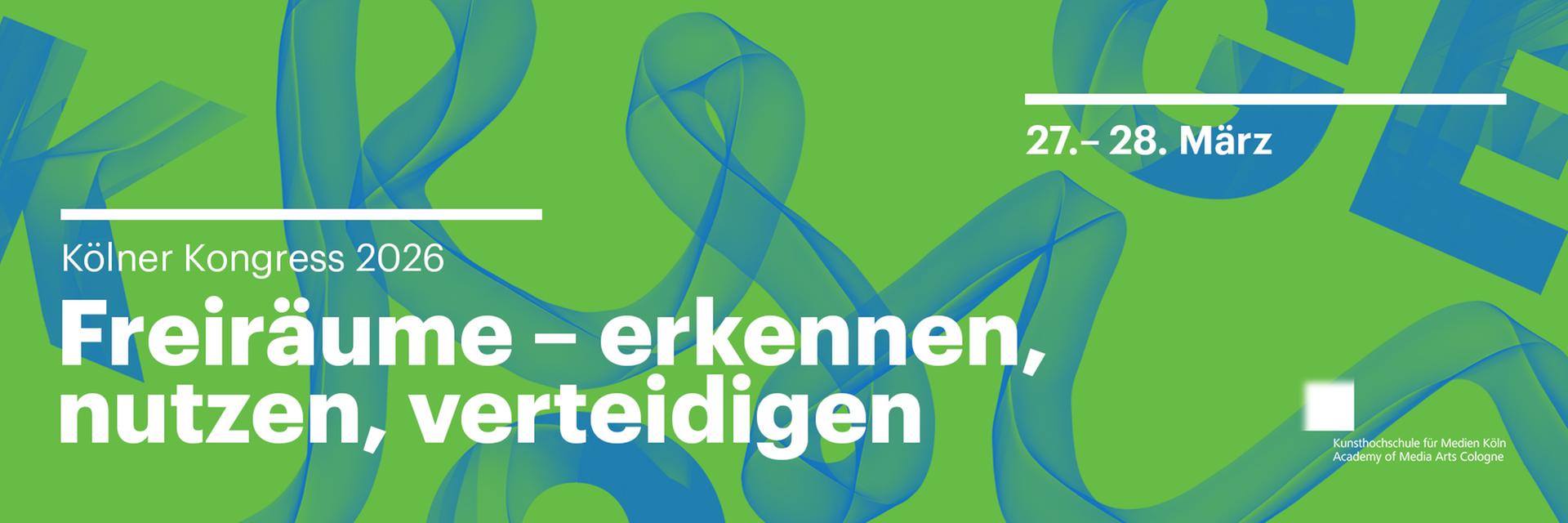 Kölner Kongress 2026: Kölner Kongress – Freiräume – erkennen, nutzen, verteidigen – Erzählen in den Medien (27. bis 28. März 2026)