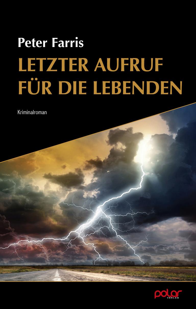 Das Cover zu Peter Farris' Thriller "Letzter Aufruf für die Lebenden" zeigt eine dramatische Gewitterszene über einer Landstraße.