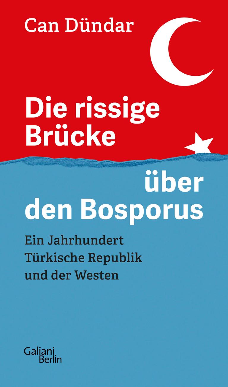 Cover des Buchs "Die rissige Brücke über den Bosporus. Ein Jahrhundert Türkische Republik und der Westen" des Journalisten Can Dündar. 