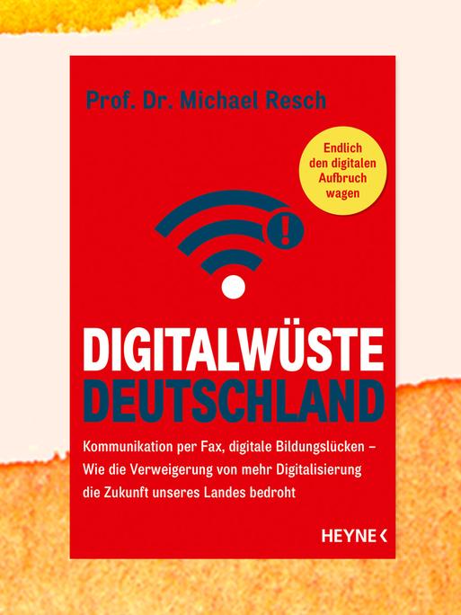 Das Cover des Buches "Digitalwüste Deutschland" von Michael Resch. Resch ist Direktor des Höchstleistungsrechenzentrums in Stuttgart. Auf dem Cover ist das W-Lan-Symbol für "keine Verbindung" zu sehen.