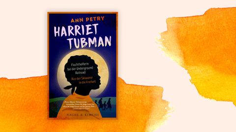 Buchcover zu "Harriet Tubman. Fluchthelferin bei der Underground Railroad. Aus der Sklaverei in die Freiheit"
