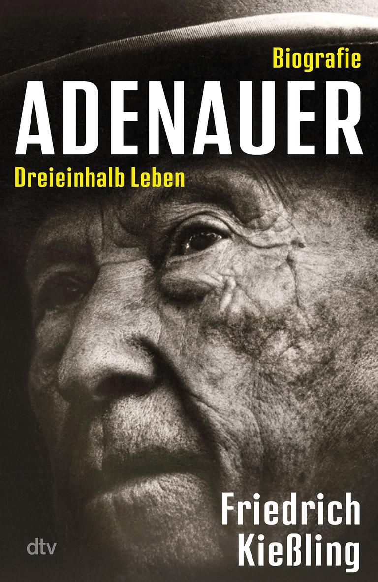Das Buchcover: "Friedrich Kießling, Adenauer. Dreieinhalb Leben" zeigt eine Großaufnahme des ersten deutschen Kanzlers 