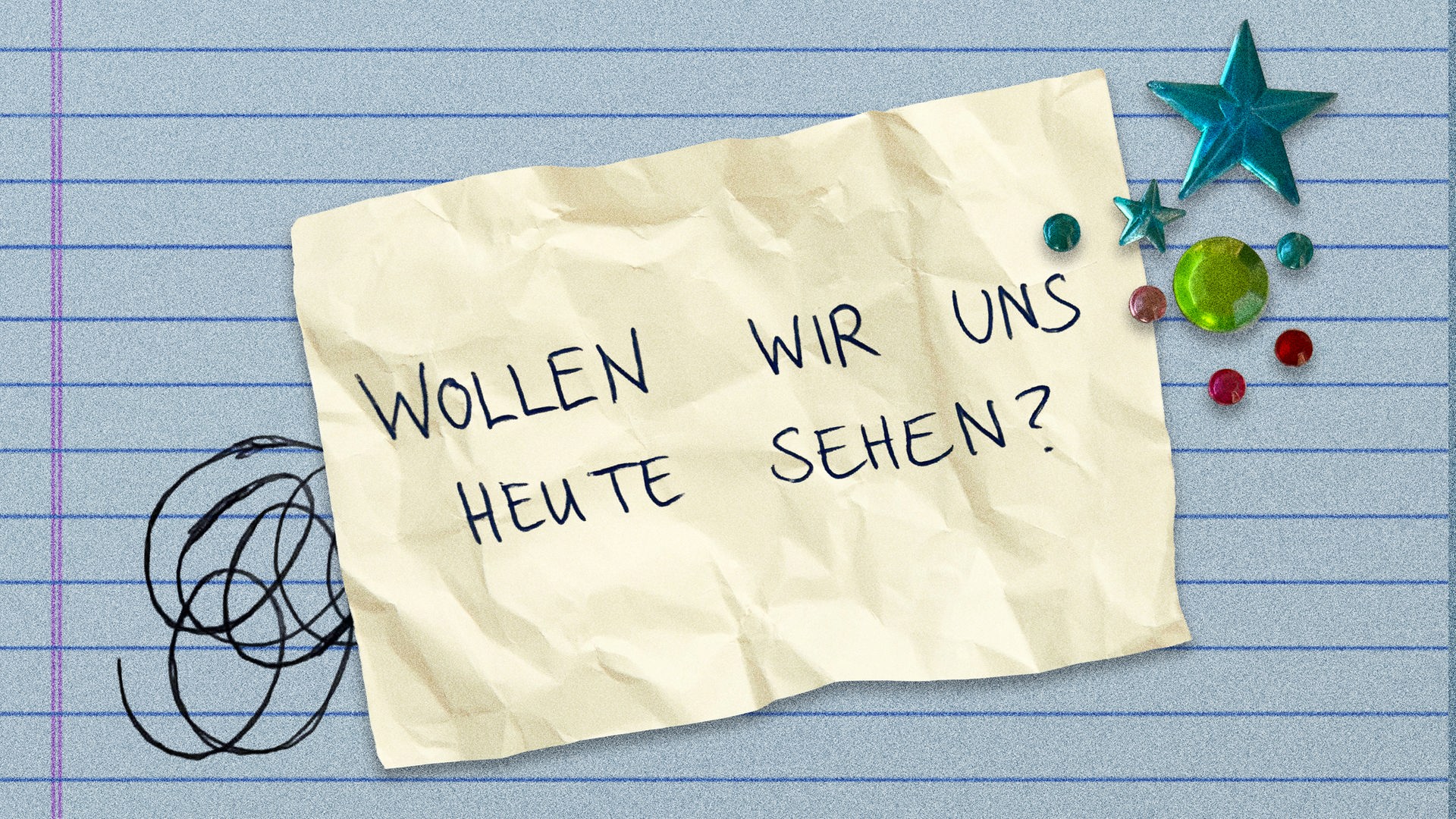 Auf einem Zettel steht "Wollen wir uns heute sehen?", er liegt auf einem linierten Blatt, dazwischen kleine glitzernde Sterne und Punkte