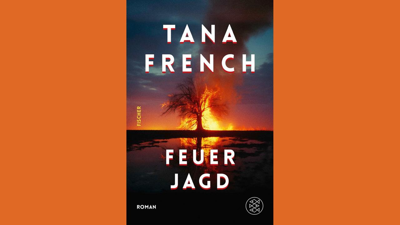 Buchcover des Kriminalromans „Feuerjagd“ von Tana French. 