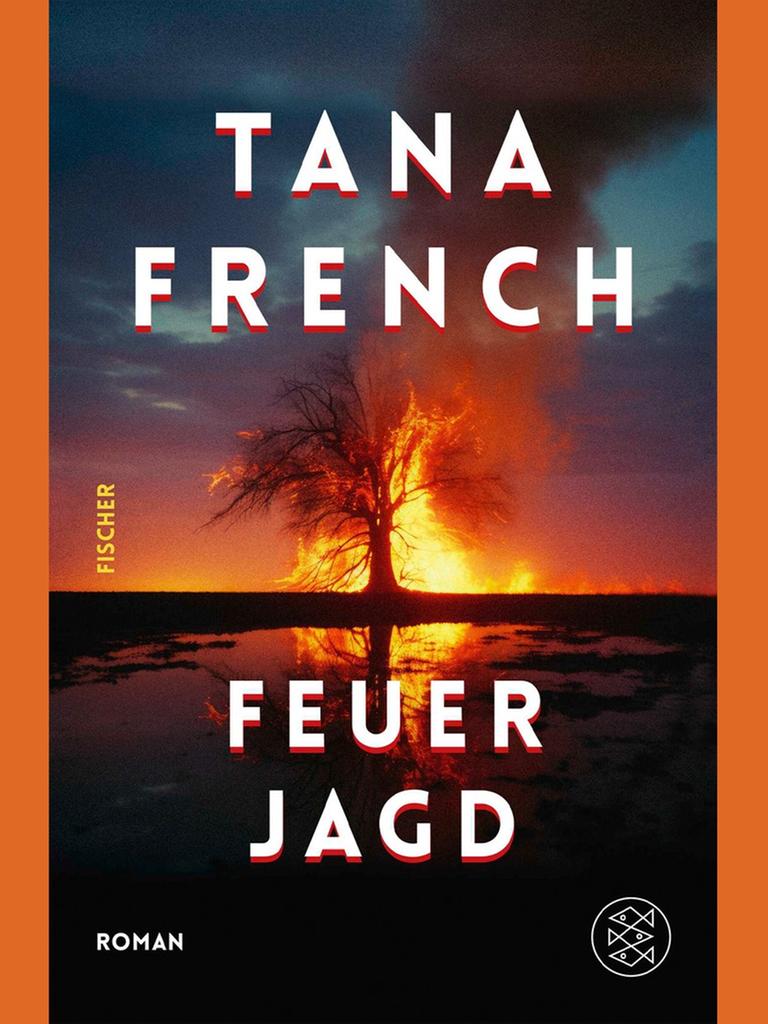 Buchcover des Kriminalromans „Feuerjagd“ von Tana French. 