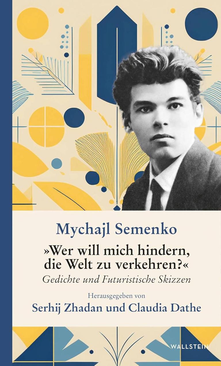 Cover des Buches von Mychajl Semenko: "Wer will mich hindern, die Welt zu verkehren?" Cover des Buches von Mychajl Semenko: "Wer will mich hindern, die Welt zu verkehren?"