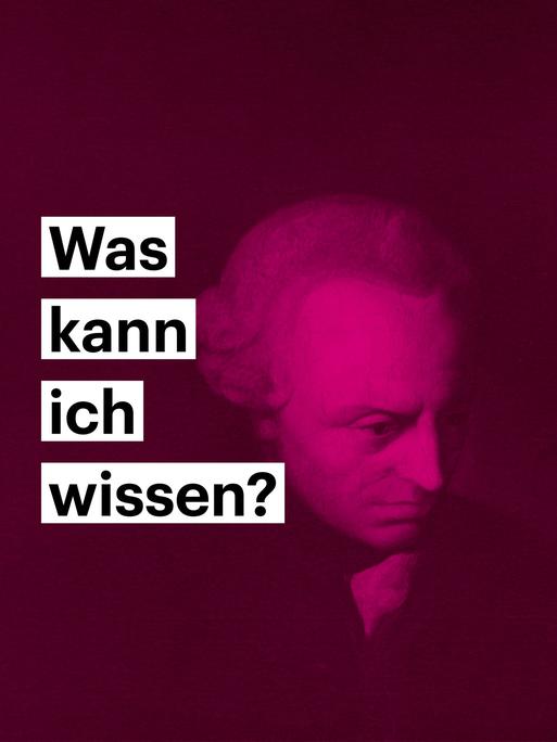 Portrait von Immanuel Kant - darauf steht die Frage "Was kann ich wissen"
