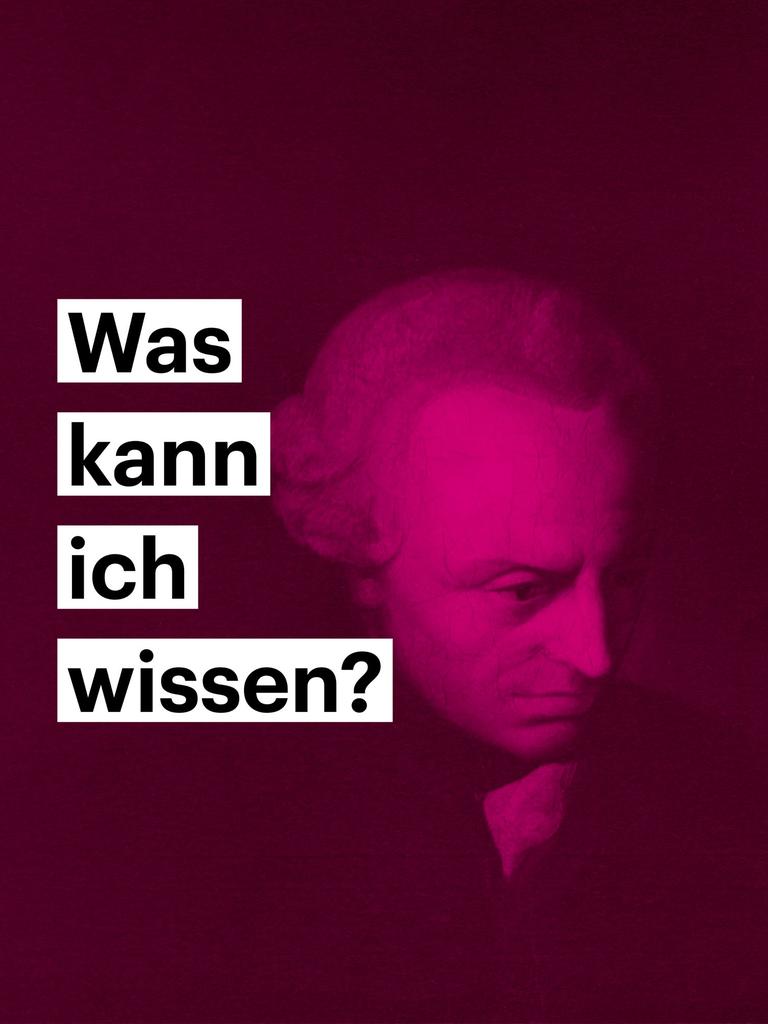 Portrait von Immanuel Kant - darauf steht die Frage "Was kann ich wissen"