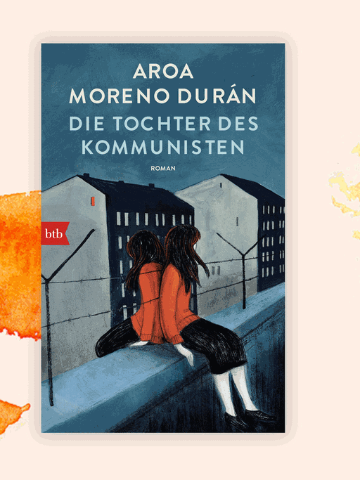 Aroa Moreno Durán: "Die Tochter des Kommunisten"