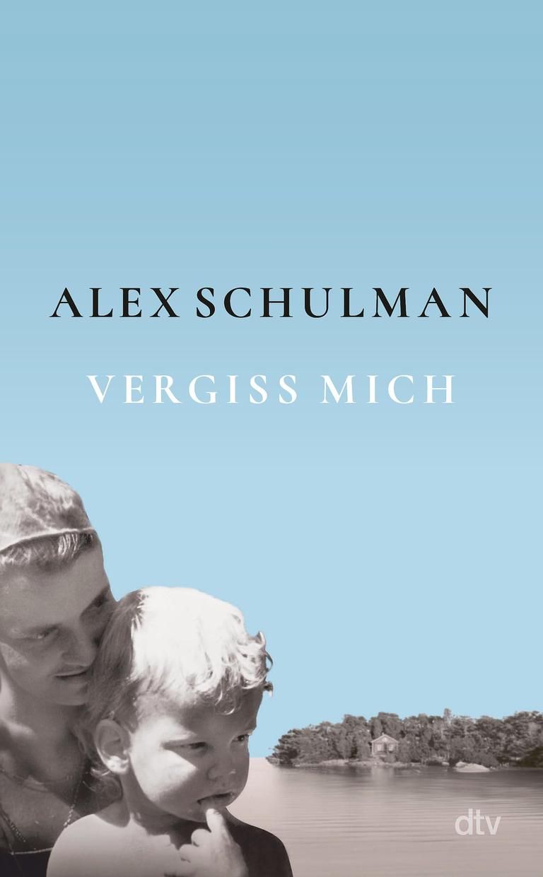 Buchcover: "Vergiss mich" von Alex Schulman. Ein schwarz-weiß-Foto zeigt eine Frau und einen kleinen Jungen. Buchcover: "Vergiss mich" von Alex Schulman. Ein schwarz-weiß-Foto zeigt eine Frau und einen kleinen Jungen.