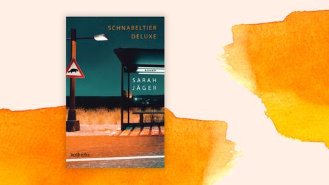 Coverabbildung des Buches "Schnabeltier Deluxe" von Sarah Jäger, vor Deutschlandfunk Kultur Hintergrund.
