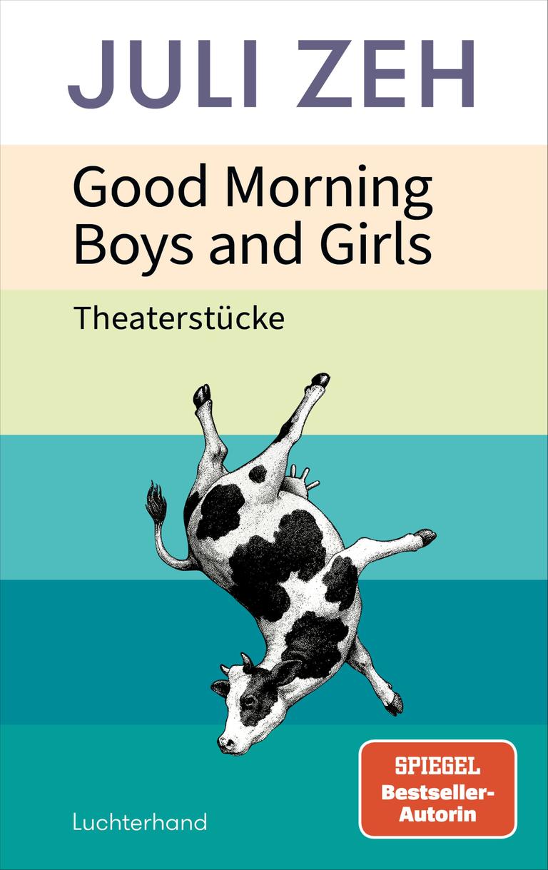 Das Buchcover zeigt eine kopfüber fallende Kuh, darüber steht: Juli Zeh: Good Morning Boys and Girls Das Buchcover zeigt eine kopfüber fallende Kuh, darüber steht: Juli Zeh: Good Morning Boys and Girls