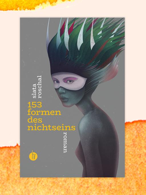 Buchcover „153 Formen des Nichtseins“ von Slata Roschal ist vor einem grafischen Hintergrund zu sehen.